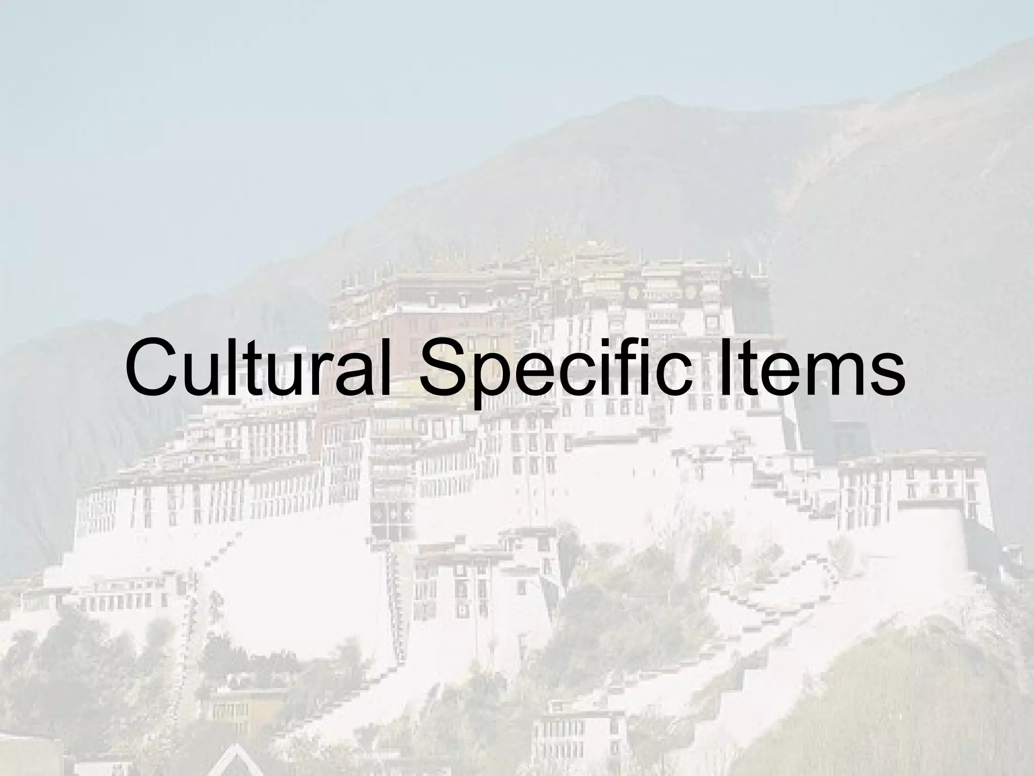 Cultural Specific Items 