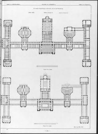 23. Institut Polytechnique à Sosnovka, près de St.-Pétersbourg.
f
(1899—1902). Édifice principal A. Ernest F r. V irrich, Arch.
A
Планъ 2-го этажа.
A
Планъ 3-го этажа.
(См. стр. 259—274).
 