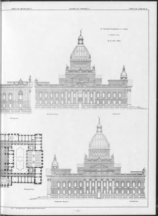 16. Reichsgerichtsgebäude zu Leipzig.
L Hoffm ann, Arch.
Südfaçade,Южный фасадъ.
Westfaçade.
Nordfaçade.Сѣверный фасадъ.
85. —Г. В. Барановскій. „Архитектурная Э нциклопедія1
 