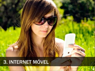 3. INTERNET MÓVEL
 