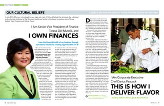 TK
TK
DIGITAL EXTRAS Find Chef Pea-
cock’s refreshing recipe for XXXXXX
online at themorrisonway.com
D
eliver  Flavor  is  what  we  do  every  
day;;  if  we  are  doing  our  job  right,  
you  can’t  separate  it  from  what  we  
do  as  culinary  professionals.  For  me,  I  chose  
this  business  because  of  the  immediacy  of  it  
and  that  response  that  you  get  from  the  end  
user—meaning  the  people  who  eat  our  food.
  
  
smell,  taste  and  touch.  It’s  a  total  package.    
If  you  can  do  that,  you’ve  completely    
So  for  example,  when  one  of  the  chefs  in  
my  region  did  the  rollout  for  the  Great  Living  
menu,  he  did  a  great  job  of  achieving  all  of  
these  things.  He  did  an  event  for  the  entire  
nursing  staff;;  they  came  down  and  he  had  
to  the  eyes.  Then  they  noticed  the  smells;;  
these  were  wonderful  aromas  of  fresh  vegeta-­
bles,  herbs  and  spices  in  the  foods.  Then  they  
felt  the  different  textures  and  got  to  taste  the  
back  with  feedback,  giving  that  immediacy  
that’s  so  important.  I  love  that,  and  I  think  all  
chefs  do.  And  while  this  is  just  one  example,  
there  are  so  many  of  our  chefs  doing  that  all  
day,  every  day.  
following  Chef  Cary  Neff’s  career,  and  then  
joined  Morrison  myself  in  April  2012.  It’s  
such  an  exciting  time  to  be  part  of  healthcare  
food  and  nutrition;;  there’s  a  growing  interest  
in  things  like  the  Food  Channel.  Sure,  there’s  
sometimes  a  perception  of  hospital  food,  and  
it  can  be  negative.  But  when  people  come  to  a  
Morrison  account,  that  changes  quickly.  We  
have  people  come  down  and  say  ‘I  was  in  the  
room  with  my  wife  and  I  saw  this  wonderful  
plate.  I  want  to  order  that  for  lunch!’  That  
speaks  volumes,  especially  when  there  are  
so  many  other  dining  options  out  there  for  
people.  When  it  comes  to  setting  a  high  stan-­
dard,  we’re  really  doing  it.  That’s  delivering  
I develop skills to deliver great, flavorful food
There  are  four  initiatives  that    
really  demonstrate  how  we  will    
  
beyond.  These  include:    food
cost improvements, labor
productivity, retail sales
and client retention.
We  actually  started  many  of  
these  initiatives  in  2013,  and  we’ve  
had  some  big  success  already  in  
reducing  food  cost  and  driving  savings.  
That  will  continue  in  FY-­14.  Some  of  the  
things  we  did  were  to  make  sure  we’re    
buying  what  we  need  given  the  recipes    
that  are  on-­hand,  so  we  don’t  end  
up  with  food  waste.  At  the  same  
time,  we’ve  taken  a  close  look  
fully  accounted  for  and    
properly  tracked.  
In  regard  to  labor    
productivity,  we  learned  
that  we  need  to  provide  a  
tool  that  allows  us  to  plan  
hours  at  the  account.  We  
developed  a  productivity  
measure  using  metrics  for  
productive  labor  hours.  
-­
cations  for  different  
account  sizes,  and  
OUR CULTURAL BELIEFS A guide to the traits that define us and the Morrison qualities we value most
In late 2013, Morrison introduced its new logo and a set of Cultural Beliefs that articulate the individual
and collective attributes of the Morrison Healthcare family. In this issue, we explore two of those
beliefs: Own Finances and Deliver Flavor.
I own the financial health of my business through
operational excellence creating opportunities for all
I Am Senior Vice President of Finance
Teresa Del Mundo, and
I OWN FINANCES
the  productive  labor  is  for  meals  produced  
per  hour.  By  giving  a  particular  target  for  
productivity,  people  are  able  to  see  where  
their  account  stands,  and  we  can  look  at  
ways  to  improve  productivity.  It  allows  us  to  
the  system.  
Another  focus  is  retail;;  we  plan  a    
-­
tion  program  that  trains  managers  on  how  to  
add  value  to  the  consumer  experience.  We  
are  looking  at  optimal  pricing,  with  pricing  
recommendations  based  on  store  income    
patterns  of  purchases.  We  look  at  trading    
relationships  and  moving  people  to  one    
product  versus  another  without  reduction  
experience  that  people  enjoy;;  they  have  other  
choices,  so  we  want  them  to  choose  us,  which  
had  a  very  good  record  in  FY-­13,  but  we  are  
working  to  improve  that  even  more.  Our  goal  
is  100  percent  client  retention;;  we  want  to  
not  really  all  about  costs.  It’s  about  the    
patients  and  guests  being  happy  with  the  
food.  It’s  looking  at  ways  of  pleasing  the  
client  and  touching  the  lives  of  the  patient,  
while  also  containing  costs  and  providing    
the  best  value.  
I Am Corporate Executive
Chef Darius Peacock
THIS IS HOW I
DELIVER FLAVOR
WINTER 2013 7the morrison way6
morrison NEWS
 