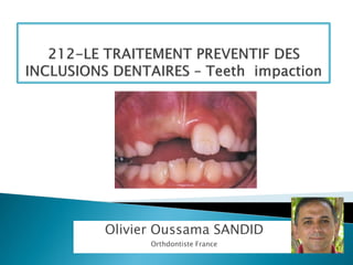 Olivier Oussama SANDID
Orthdontiste France
 
