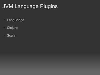 JVM Language Plugins LangBridge Clojure Scala 