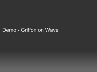 Demo - Griffon on Wave 