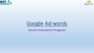 Google Ad-words
Social Innovation Program
 