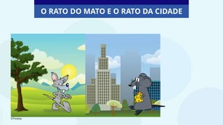 O RATO DO MATO E O RATO DA CIDADE
©Pixabay
 
