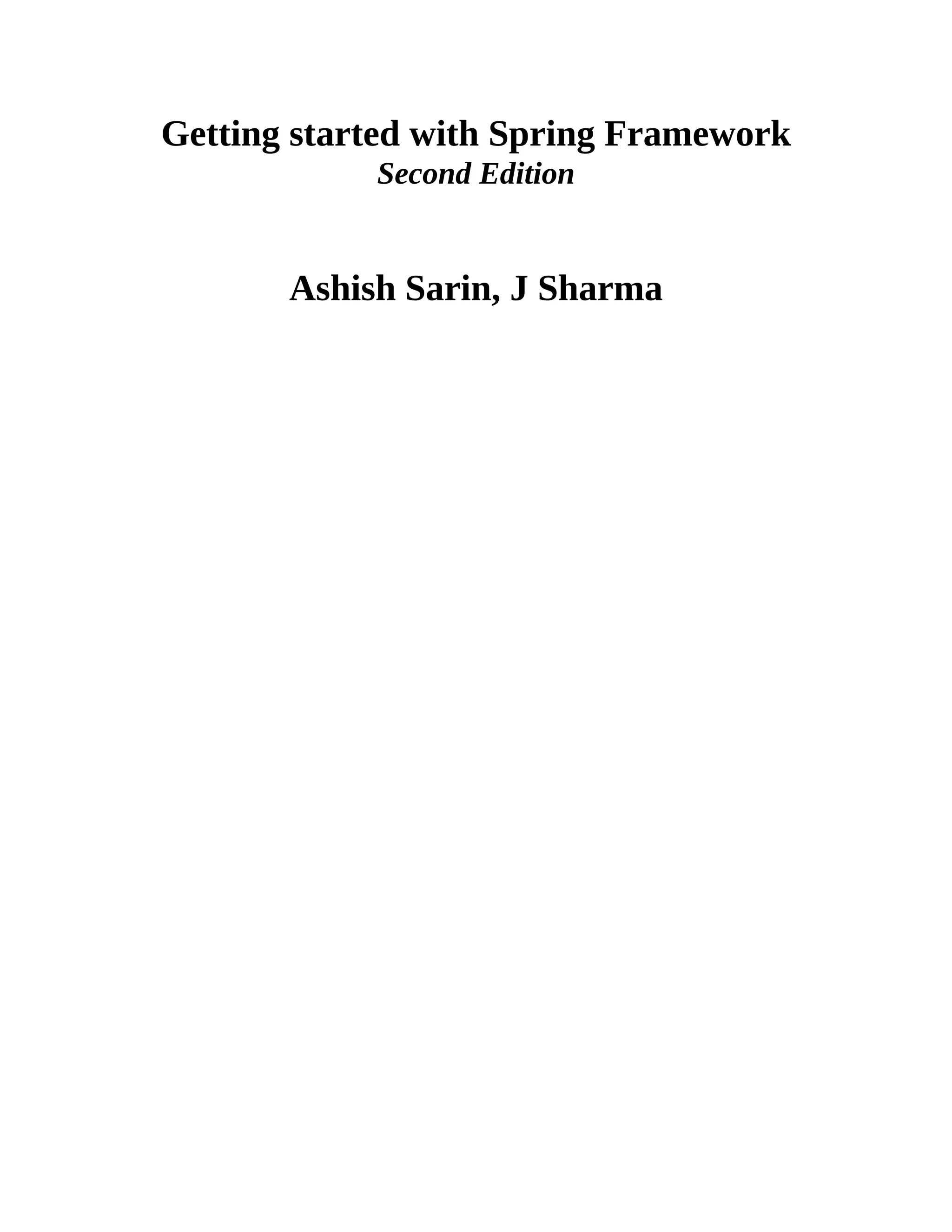 Getting started with Spring Framework Second Edition Ashish Sarin, J Sharma 