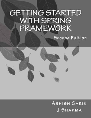 Getting Started With Spring Framework J Sharma Ashish Sarin | PDF