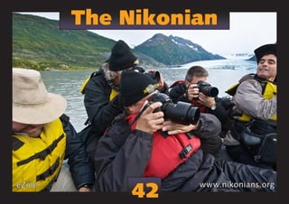 Nikonian




                   The Nikonian




                       42
           eZine             www.nikonians.org
 