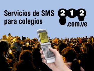 Servicios de SMS
para colegios
 