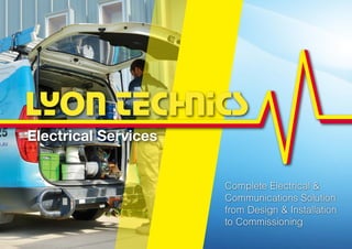 Complete Electrical &
Communications Solution
from Design & Installation
to Commissioning
 