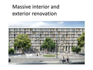 Massive interior and
exterior renovation
 