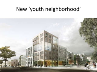 New ‘youth neighborhood’
 