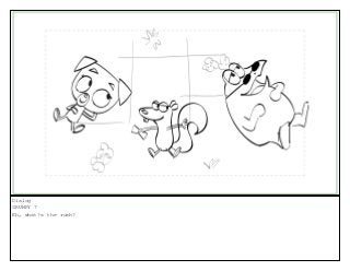 Dialog
GRUMPY 7
Eh, what?s the rush?
 