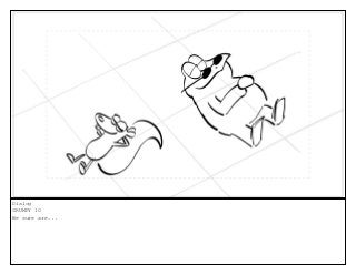 Dialog
GRUMPY 10
We sure are...
 