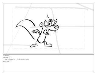 Dialog
SALLY 14
I AM ALARMED! I?M ALARM-CLOCK
ALARMED!
 