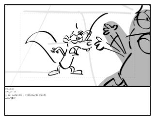 Dialog
SALLY 14
I AM ALARMED! I?M ALARM-CLOCK
ALARMED!
 