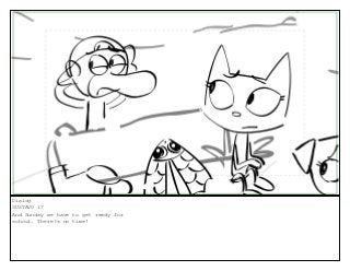 Dialog
GUSTAVO 17
And Sunday we have to get ready for
school. There?s no time!
 