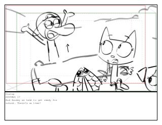 Dialog
GUSTAVO 17
And Sunday we have to get ready for
school. There?s no time!
 