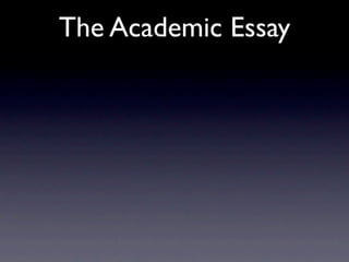 The Academic Essay
 