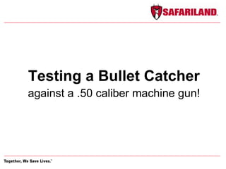 against a .50 caliber machine gun! Testing a Bullet Catcher 22LR 22LR 