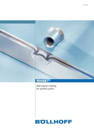 Self-pierce riveting
for perfect joints
6701/08.02
RIVSET®
 
