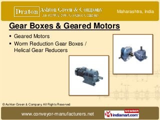 Maharashtra, India


    Gear Boxes & Geared Motors
     Geared Motors
     Worm Reduction Gear Boxes /
      Helical Ge...