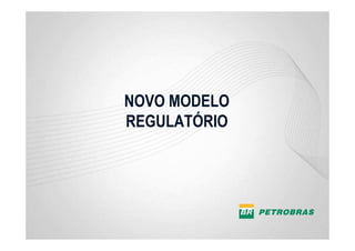 NOVO MODELO
     REGULATÓRIO




14                 14
 