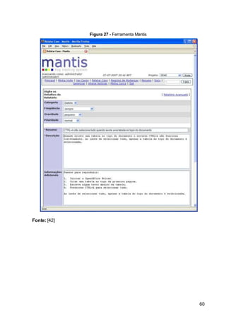 60
Figura 27 - Ferramenta Mantis
Fonte: [42]
 