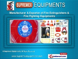 Manufacturer & Exporter of Fire Extinguishers &
          Fire Fighting Equipments
 