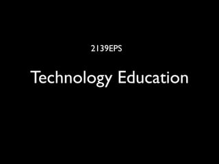 2139EPS


Technology Education
 