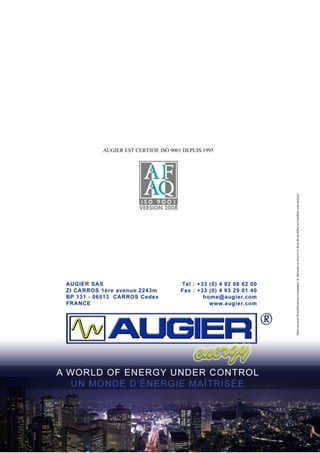 AUGIER EST CERTIFIE ISO 9001 DEPUIS 1995
Dansunsoucid'améliorationsconstantes,lefabricantseréserveledroitdemodifiersesmodèlessanspréavis.
 