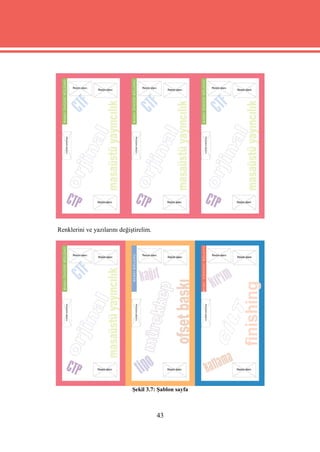 Renklerini ve yazılarını değiştirelim.




                              Şekil 3.7: Şablon sayfa



                                         43
 