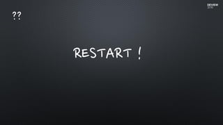 RESTART !
??
 