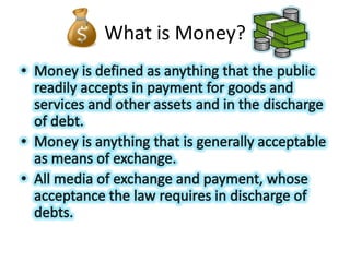 What is Money?
 