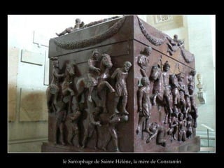 le Sarcophage de Sainte Hélène, la mère de Constantin 