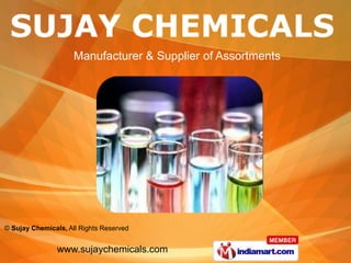 Manufacturer & Supplier of Assortments




© Sujay Chemicals, All Rights Reserved


                www.sujaychemicals.com
 