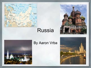 Russia By Aaron Vrba 