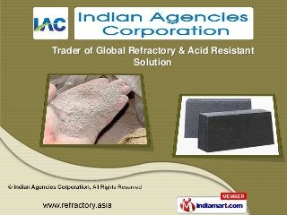 Trader of Global Refractory & Acid Resistant
                  Solution
 