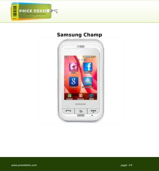 Samsung Champ




www.pricedekho.com                   page:-1/4
 