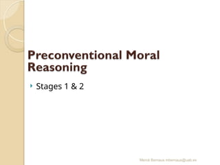 Mercè Bernaus mbernaus@uab.es
 Stages 1 & 2
 