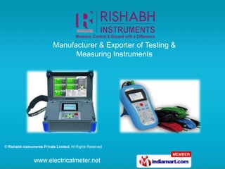 Manufacturer & Exporter of Testing &
                             Measuring Instruments




© Rishabh Instruments Private Limited. All Rights Reserved
 