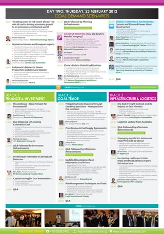 DAY TWO: THURSDAY, 23 FEBRUARY 2012
                                                                             COAL DEMAND SCENARIOS
09.00    Treading water or full steam ahead: The                             10.30    Q&A Followed by Morning                                           12.10    ENERGY COMPANIES ROUNDTABLE:
         role of coal in driving economic growth                                      Refreshments                                                               Current and Planned Power Plant
         in an emissions-constrained world                                              SPONSORSHIP OPPORTUNITIES AVAILABLE
                                                                                                                                                                 Construction
         •	 Coal, the backbone of global electricity generation                                                                                                 •	 Increases in energy demand
         •	 Importance of China and India for coal and energy markets                                                                                           •	 Current generation and plans for future capacity
         •	 Developments in coal supply costs                                                                                                                   •	 Key projects and timelines
                                                                             11.00    ANALYST BRIEFING: How are Buyer’s                                         •	 Coal sourcing and procurement strategies being considered
         •	 Policy and technology actions for climate change
         Paweł Olejarnik
                                                                                      Needs Changing?                                                           Azhari Sulaiman, SVP Ventures 1
         Senior Energy Analyst, International Energy Agency                           •	 Impact of Japan crisis on Asian coal demand                            Malakoff Power, Malaysia
                                                                                      •	 How will India’s demand effect the global market?
                                                                                      •	 Mongolia a lot of potential but can it deliver?                        Jeanie Moothoo, Strategy Manager, Primary Energy
09.30    Update on German and European imports                                        •	 Growth of the Steel sector and its soaring coal needs                  Division, Eskom Holdings SOC Limited, South Africa
         •	 Overview of European coal and lignite production                          Moderator:Yuichi Uemoto, General Manager,
         •	 Decreasing European coal production and imports                           Mitsubishi Corporation, Japan                                             Dinh Quang Trung, General Manager, Import/ Export
         •	 Overcoming resistance against coal use through                                                                                                      Division, Vietnam National Coal Mineral Industries
           sustainability arguments – Coal vs. gas vs. nuclear                        Ian Roper
         •	 Can resistance against coal be resolved? CCS as a key element?                                                                                      Group (Vinacomin)
                                                                                      Commodity Strategist, CLSA
         •	 Development of new power plants in Germany
         •	 Outlook for European Coking Coal                                          Isnaputra Iskandar                                                        Aaron Domingo, Executive Vice President & General
         Prof. Dr. Franz-Josef Wodopia                                                Equity Analyst, Nomura Holdings                                           Manager, Meralco Powergen Corporation
         Chief Executive, German Coal Association                                                                                                               Philippines

                                                                             11.40    China’s Role in Global Coal Markets                                       Olarn Thunmanond, Acting Head of Coal Technology
10.00    Indonesia’s Domestic Power                                                   •	 Challenges faced by Chinese Coal Mining Industry                       and Planning Section, Fuel Management Division,
         Production and Demand Update                                                 •	 Scenarios and prediction of China’s Coal Demand                        Electricity Generating Authority of Thailand
         •	 Coal-fired power generation and mine-mouth plant                          •	 Prospect and Potential of Import and Export of Coal in China           (EGAT)
           construction update                                                        •	 Policy suggestions and update
         •	 PLN and IPP Power Plants, and impact on DMO                               Dr. Zhang Jianping, Senior Economist, Director,
         •	 Coal pricing, long term contracts and relevant energy policies            Department of International Economic Cooperation,
                                                                                      IIER, National Development and Reform
                                                                                                                                                        12.50    Q&A
         Helmi Najmamudin
         Head of Coal Division, PT PLN                                                Commission (NDRC), China

                                                                                       13.00 Networking Lunch                                                                             SPONSORSHIP OPPORTUNITIES AVAILABLE




TRACK 1                                                                       TRACK 2                                                                   TRACK 3
FINANCE & INVESTMENT                                                          COAL TRADE                                                                INFRASTRUCTURE & LOGISTICS
 14.00    Mozambique – New Hotspot for                                        14.00     Mitigating trade disputes through                                14.00    Dry Bulk Freight Outlook and its
          Investment?                                                                   sampling precision – How good are                                         Impact on Coal Markets
          •	 Opportunities and challenges in the region                                 the numbers                                                               •	 Fuel prices and their impact on fleet supply
          •	 Beacon Hill Resources and the Minas Moatize Project                        •	 Why load port and discharge port results will differ                   •	 Shifting trade patterns
          •	 Key Country risk factors                                                   •	 How should samples be taken to minimize the differences                •	 Scrapping - can it make a difference?
          David Premraj, Corporate                                                        between load and discharge port results                                 Peter S. Sandler, Managing Director – Ocean Freight
          Development, Beacon Hill Resources                                            •	 How should contracts address the issue that sampling is a              Platform Head, Louis Dreyfus Commodities
                                                                                          statistical process and there is impression in the results
 14.30    Due Diligence in Securing                                                     Michael Evans                                                    14.30    Logistics Update from Australia
                                                                                        VP - Energy Minerals, SGS, USA
          Columbian Coal
          •	 Increasing Chinese and Indian interest in coal mining in
                                                                              14.30     Price Review in Coal Supply Agreements                           15.00    Q&A Followed by Afternoon
             Colombia
          •	 Various coal qualities available in Colombia                               •	 Considerations in documenting quarterly and monthly                    Refreshments
          •	 How best to take advantage of this growing market?                           price review processes                                                    SPONSORSHIP OPPORTUNITIES AVAILABLE
          •	 Accessing investment opportunities                                         •	 Understanding the implications of short-term pricing on
          •	 Regulatory requirements to consider                                          other elements of coal supply agreements
          Rodrigo Venegas                                                               •	 Practical tips for coal supply agreements which               15.30    Managing logistics in Indonesia
                                                                                          accommodate short-term pricing
          CEO, Blackstorm Energy Co.                                                                                                                              from Mine Site to Vessel
                                                                                        Simon Scott                                                               •	 Managing client and government expectation
                                                                                        Partner, Minter Ellison
 15.00    Q&A Followed by Afternoon                                                                                                                               •	 Working with suppliers to achieve outcomes
                                                                                                                                                                  •	 Driving new methods of loading vessels to achieve
          Refreshments                                                        15.00     Q&A Followed by Afternoon                                                    great GLR
            SPONSORSHIP OPPORTUNITIES AVAILABLE                                         Refreshments                                                              Brian Davis, SVP Supply Chain and Operation
                                                                                                                                                                  PT Apple Coal
                                                                                          SPONSORSHIP OPPORTUNITIES AVAILABLE
 15.30    Investing in Indonesia’s Coking Coal
                                                                                                                                                         16.00    Increasing coal imports into
          Reserves                                                            15.30     Updated Developments on
          •	 Opportunities and challenges in developing a coking coal
                                                                                                                                                                  India and the readiness of port
             mine
                                                                                        Indonesian Coal Prices                                                    infrastructure
          •	 Impact of new Indonesian coking coal supplies being                        •	 Regional Coal Pricing Trends                                           •	 How far are India’s port’s geared in handling the growing
             brought into the marketplace                                               •	 ESDM Methodology for Calculating the monthly HBA and HPBs                 coal imports?
          •	 Pricing, regulatory and infrastructure concerns                            •	 GOI Coal Price Regulation (Permen 17/2010) and its                     •	 Overview of India’s port upgrades and developments
                                                                                          Evolving Interpretation by ESDM and MEMR
          Ken Allan, Marketing Director                                                                                                                           •	 Impact of Krishnapatnam Port on the dynamics of coal
                                                                                        •	 Coal Industry Responses and Affects on Buyer                              imports into India
          PT Borneo Lumbung Energi & Metal                                                Procurement Risk
                                                                                                                                                                  •	 Connecting ports to end users – How are India’s railways
                                                                                        Bart Lucarelli                                                               adapting in line with port expansion?
 16.00    Capital raising for Coal Investments                                          Managing Director, Roleva Energy                                          Jithendra Nimmagadda, Vice President Marketing
          •	 Financing options available                                                                                                                          Krishnapatnam Port Company
          •	 Lender requirements                                              16.00     Risk Management Techniques and Tools
          •	 Country risk factors influencing lenders
                                                                                        •	 Understanding price and market risks                          16.30    Q&A
                                                                                        •	 Managing operational and credit risk
 16.30    Q&A                                                                           •	 Performance and payment as key types of credit risk
                                                                                        •	 Protecting your company’s solvency and profitability
                                                                                        Ron Wells, ETI Asia Credit Manager
                                                                                        Cargill International Trading

                                                                              16.30     Q&A

                                                                                                       17.00 End of Conference




                    REGISTER TODAY!                                +65 6508 2401 /                        register@ibcasia.com.sg /                        www.coalmarketsasia.com
 