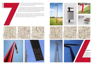 BOTTEGA 7 is an Italian LIGHTING AND URBAN FURNITURE com-
pany, established by a group of professional businessman who
share the same vision, values and beliefs.
The priority in our products is to ensure the quality and we understand
that the details and the finishing is what differentiates us from the rest.
Bottega7 develops custom products starting from designer’s concept or
client’s special request, thus tailoring the most appropriate solution accor-
ding to their functional actual needs and specific requirements.
Our approach starts from creating concept of the product, together with the
designers, we decide the best way to realize it, our strength is to create so-
mething the client wants and always give an extra touch to the product, whether
it’s with the technology or the materials we choose to use.
Bottega7 srl
Via Borello, 111
47522Cesena(FC)Italy
Tel. +39 0547 37 31 10
Fax.+3905471932009
info@bottega7.com
w w w. b o t t e g a 7 . c o m
Linea_Lighting Pole Esse_Lighting Pole E.T_Lighting Pole Grado_Lighting Pole
Nervo_Collection
Flow_Collection
Lame_Collection
Moon_Collection
Kite_Collection
Clessidra_Collection
Doppio_Collection
Custom Design
 