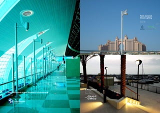 Palm Jumeirah
Street Lighting
Dubai, UAE
Dubai Intertional Airport Terminal 3 & Concourse B
Dubai, UAE
Al Mouj Muscat
Muscat, Oman
 