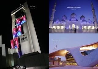 IPIC Tower
Abu Dhabi, UAE
Sheikh Zayed Grand Mosque
Abu Dhabi, UAE
Zayed University
Abu Dhabi, UAE
 