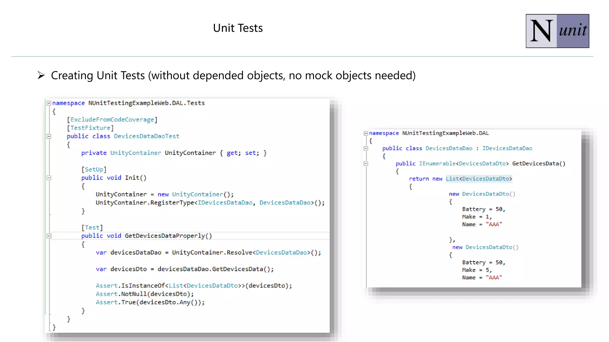 Unit Tests
 Creating Unit Tests (without depended objects, no mock objects needed)
 
