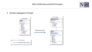 OOD, CLEAN Code and SOLID Principles
 Interface Segregation Principle
 