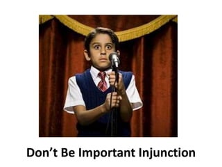 Don’t Be Important Injunction 
 