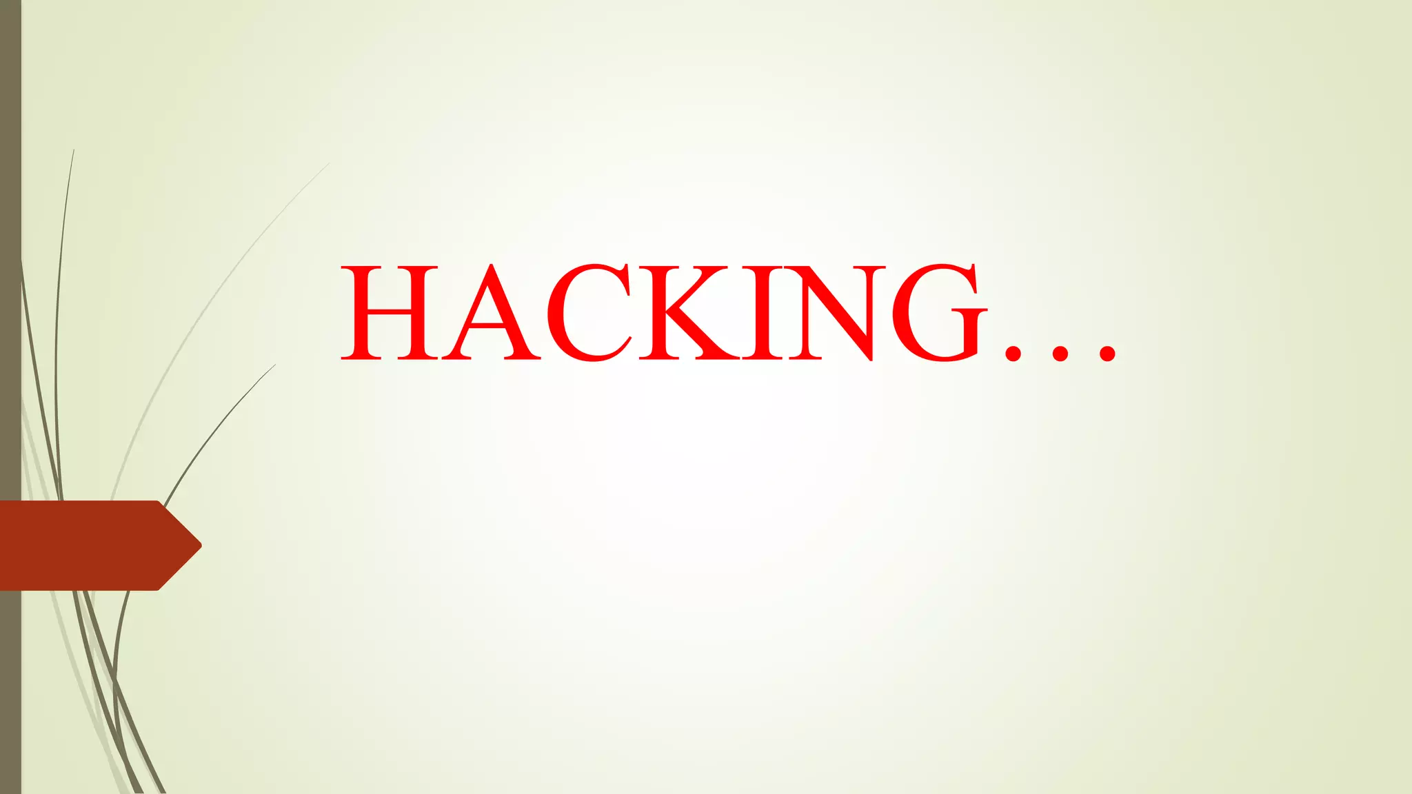 HACKING…
 